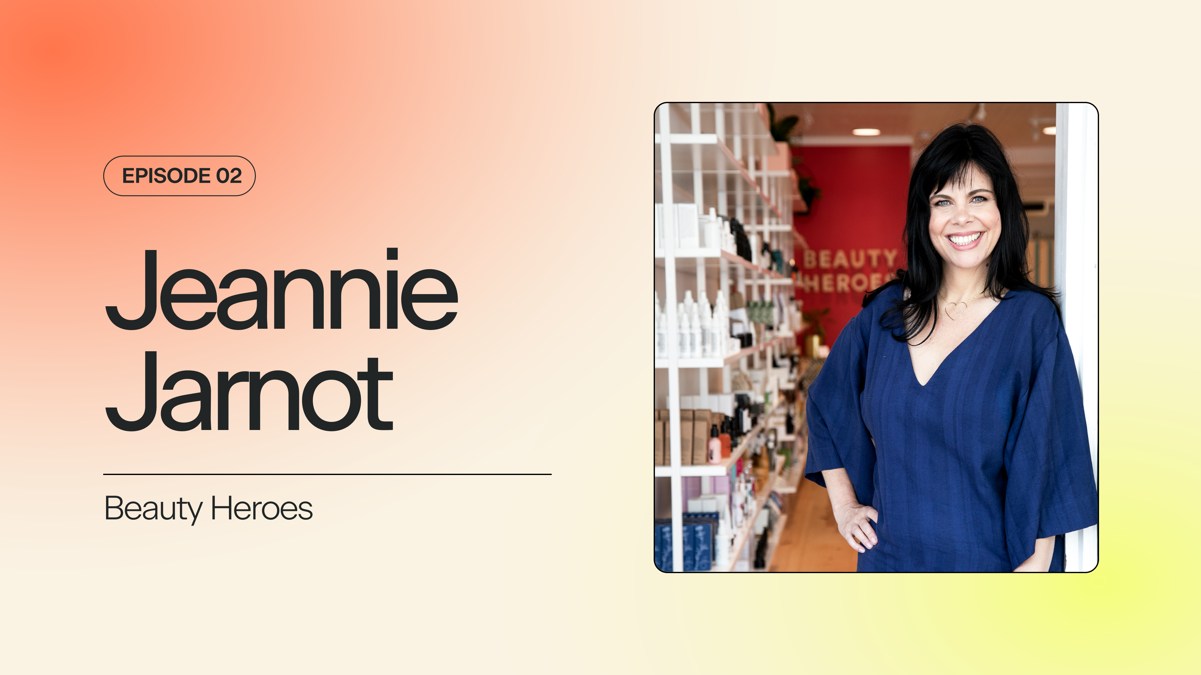 Beauty Heroes with Jeannie Jarrot
